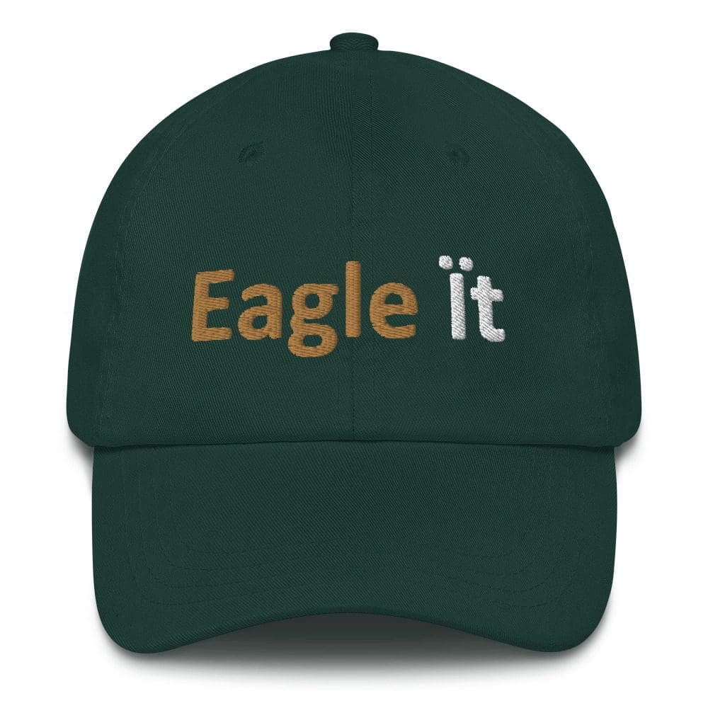 Dark green cap with "Eagle it" text.