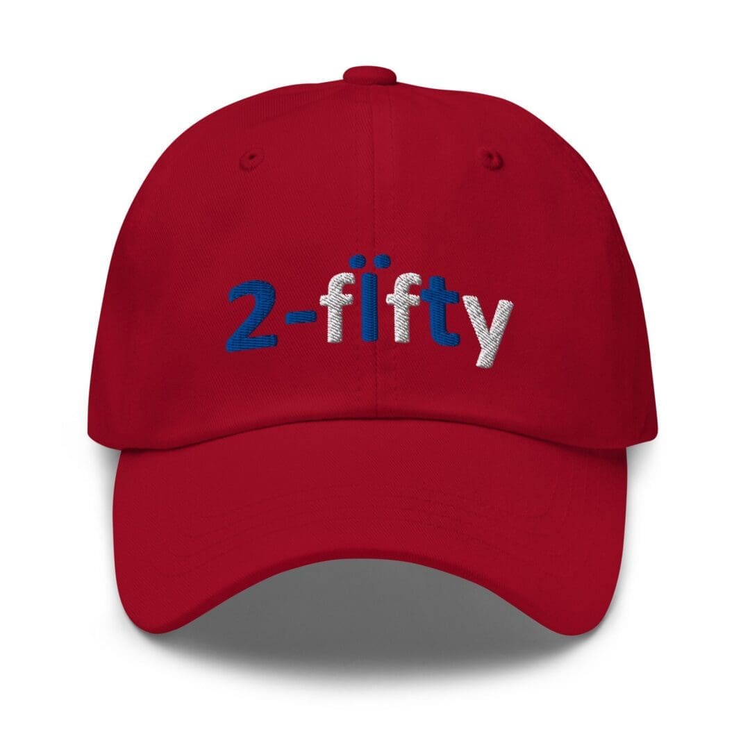 Red baseball cap embroidered "2-fifty"