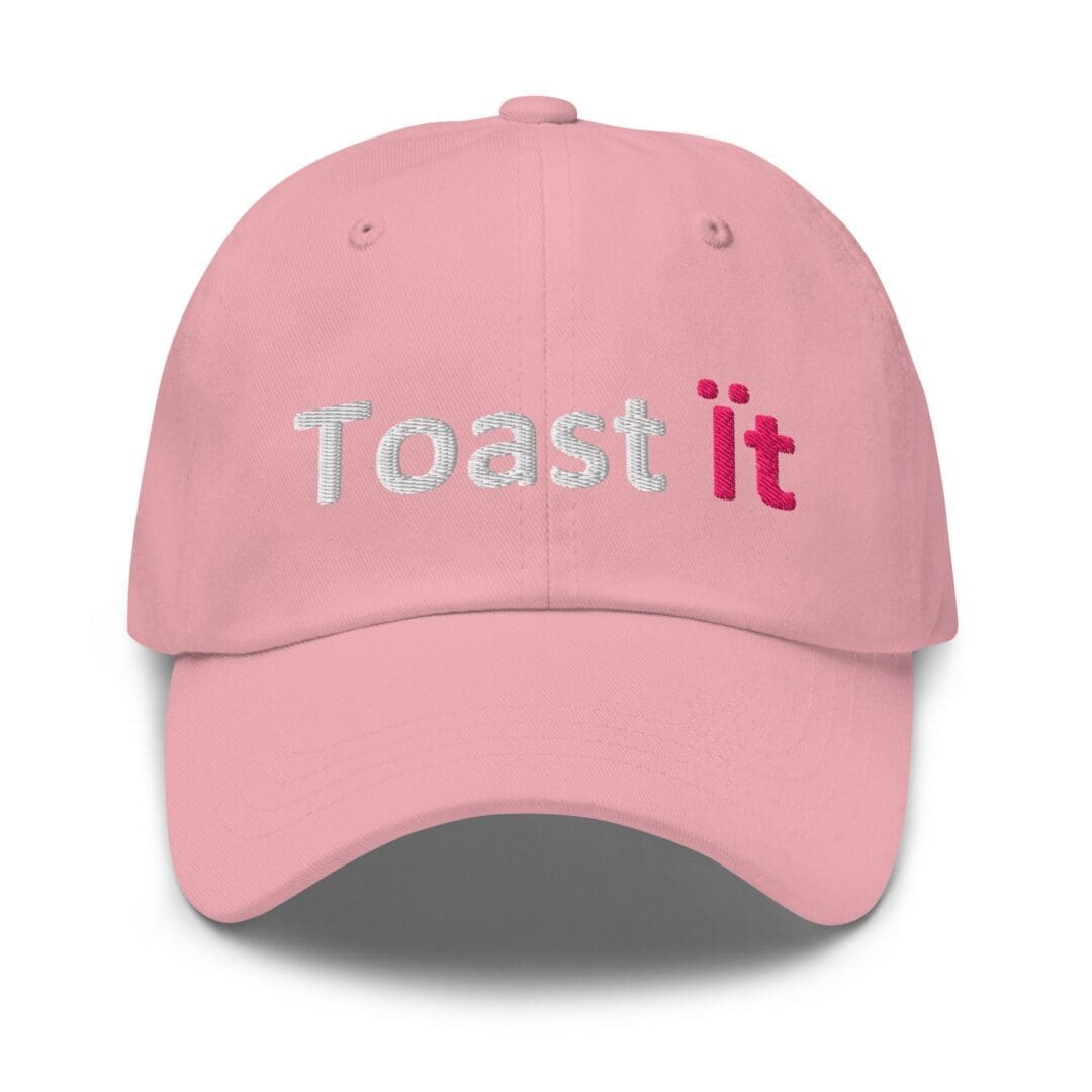 Pink cap embroidered with "Toast it"